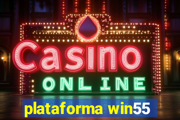 plataforma win55